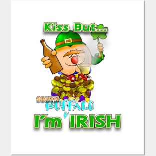 Kiss But... I'm SOUTH Buffalo IRISH Posters and Art